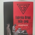 Fabryka Broni 1939-1940. Nowa rzeczywistość. autor Mariusz Król